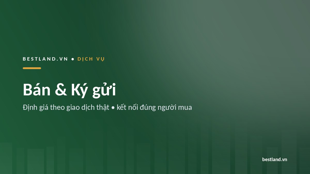 Dịch vụ bán và ký gửi bất động sản tại BestLand Việt Nam