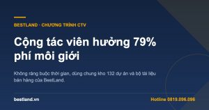 Hợp tác cộng tác viên bất động sản: chia 79% phí môi giới