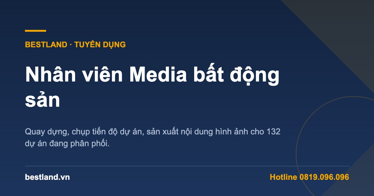 Tuyển dụng nhân viên Media bất động sản tại BestLand