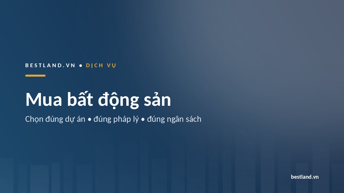 Dịch vụ mua bất động sản tại BestLand Việt Nam